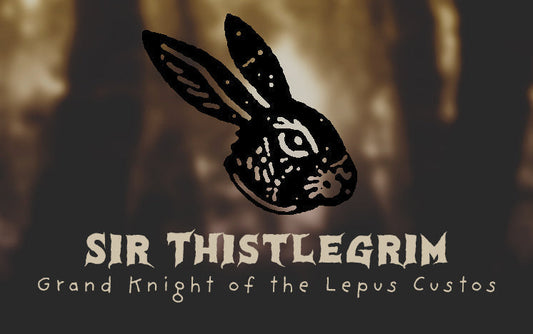 Sir Thistlegrim - Grand Knight of the Lepus Custos