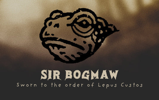 Sir Bogmaw - Slayer of the Dark Things