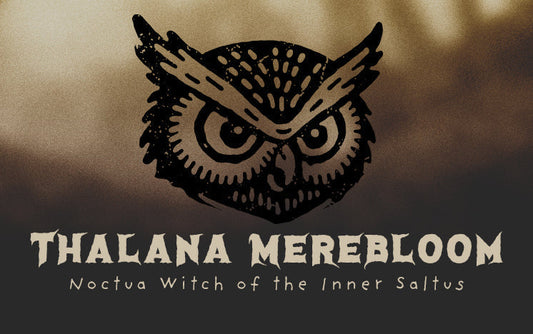 Thalana Merebloom - Noctua Witch of the Inner Saltus