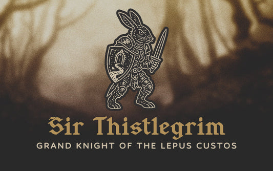 Sir Thistlegrim - Grand Knight of the Lepus Custos