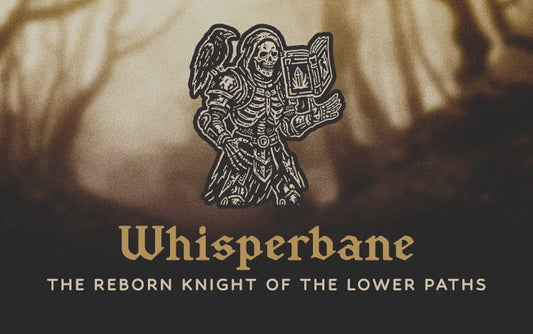 Whisperbane - The Reborn Knight of the Lower Paths